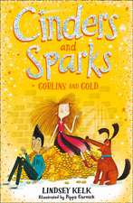 Kelk, L: Cinders and Sparks: Goblins and Gold