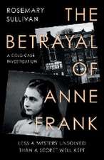 The Betrayal of Anne Frank