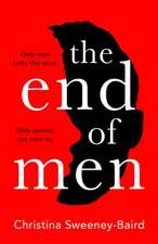 Sweeney-Baird, C: The End of Men