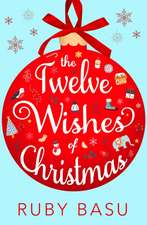 Basu, R: The Twelve Wishes of Christmas