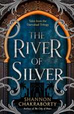 Chakraborty, S: River of Silver