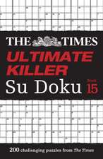 The Times Ultimate Killer Su Doku Book 15