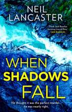 Lancaster, N: When Shadows Fall