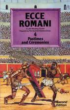 Group: Ecce Romani Book 4 2nd Edition Pastimes And Ceremonie