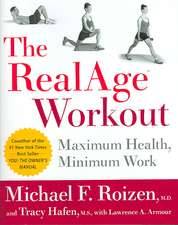 The RealAge(R) Workout: Maximum Health, Minimum Work