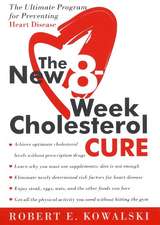 The New 8-Week Cholesterol Cure: The Ultimate Program for Preventing Heart Disease