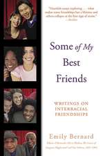 Some of My Best Friends: Writings on Interracial Friendships