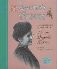 Laura's Album: A Remembrance Scrapbook of Laura Ingalls Wilder