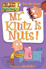 My Weird School #2: Mr. Klutz Is Nuts!