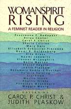 Womanspirit Rising: A Feminist Reader in Religion