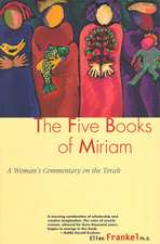 Five Books Of Miriam: A Woman's Commentary on the Torah