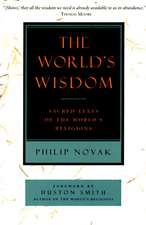 The World's Wisdom: Sacred Texts of the World's Religions