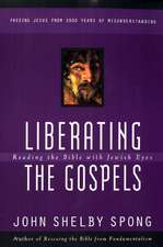 Liberating the Gospels: Reading the Bible with Jewish Eyes