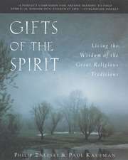 Gifts of the Spirit: Living the Wisdom of the Great Religious Traditions