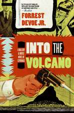 Into the Volcano: A Mallory and Morse Novel of Espionage