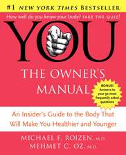 YOU: The Owner's Manual: An Insider's Guide to the Body That Will Make You Healthier and Younger