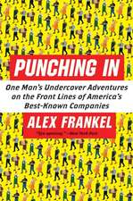 Punching In: One Man's Undercover Adventures on the Front Lines of America's Best-Known Companies