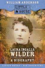 Laura Ingalls Wilder: A Biography