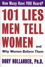 101 Lies Men Tell Women -- And Why Women Believe Them