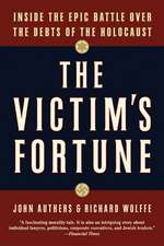 The Victim's Fortune: Inside the Epic Battle over the Debts of the Holocaust