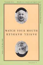 Watch Your Mouth: A Novel