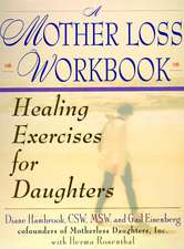 A Mother Loss Workbook