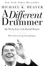 A Different Drummer: My Thirty Years with Ronald Reagan