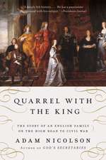 Quarrel with the King: The Story of an English Family on the High Road to Civil War