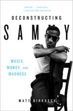 Deconstructing Sammy: Music, Money, and Madness