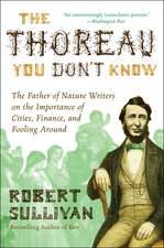 The Thoreau You Don't Know: The Father of Nature Writers on the Importance of Cities, Finance, and Fooling Around