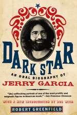 Dark Star: An Oral Biography of Jerry Garcia