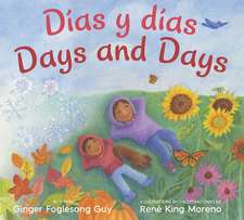 Dias y Dias/Days and Days: Bilingual Spanish-English