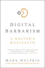 Digital Barbarism: A Writer's Manifesto