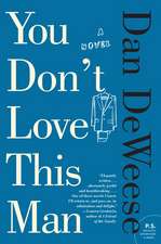 You Don't Love This Man: A Novel