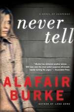 Never Tell: A Novel of Suspense