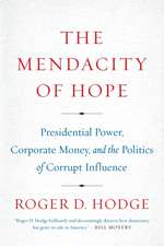 The Mendacity of Hope: Presidential Power, Corporate Money, and the Politics of Corrupt Influence