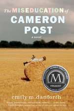 The Miseducation of Cameron Post: A Novel