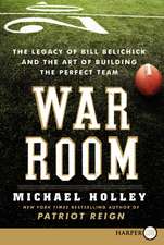 War Room: The Legacy of Bill Belichick and the Art of Building the Perfect Team