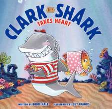 Clark the Shark Takes Heart: A Valentine's Day Book For Kids