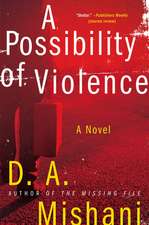 A Possibility of Violence: A Novel