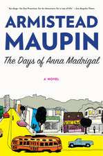 The Days of Anna Madrigal: A Novel