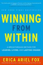 Winning from Within: A Breakthrough Method for Leading, Living, and Lasting Change