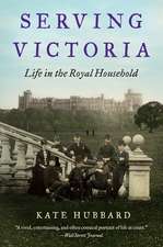 Serving Victoria: Life in the Royal Household