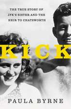 Kick: The True Story of JFK's Sister and the Heir to Chatsworth
