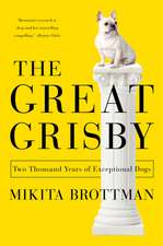 The Great Grisby: Two Thousand Years of Exceptional Dogs