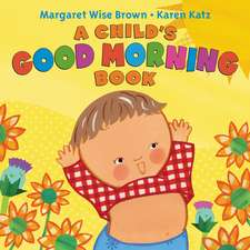 A Child's Good Morning Book Board Book