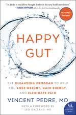 Happy Gut: The Cleansing Program to Help You Lose Weight, Gain Energy, and Eliminate Pain