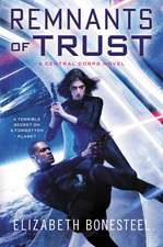 Remnants of Trust: A Central Corps Novel