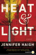 Heat and Light: A Novel