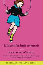 Lullabies for Little Criminals: A Novel